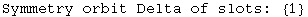 Symmetry orbit Delta of slots:  {1}