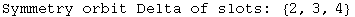 Symmetry orbit Delta of slots:  {2, 3, 4}