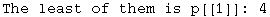 The least of them is p[[1]]: 4