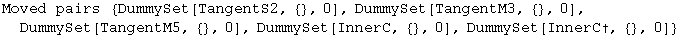 Moved pairs  {DummySet[TangentS2, {}, 0], DummySet[TangentM3, {}, 0], DummySet[TangentM5, {}, 0], DummySet[InnerC, {}, 0], DummySet[InnerC†, {}, 0]}