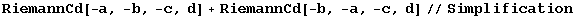 RiemannCd[-a, -b, -c, d] + RiemannCd[-b, -a, -c, d]//Simplification