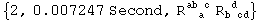 {2, 0.007247 Second, R_ (  a )^(ab c) R_ (b cd)^( d  )}