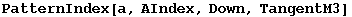 PatternIndex[a, AIndex, Down, TangentM3]