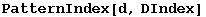 PatternIndex[d, DIndex]