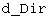 d_Dir