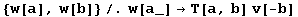 {w[a], w[b]}/.w[a_] →T[a, b] v[-b]