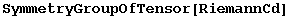 SymmetryGroupOfTensor[RiemannCd]