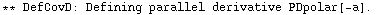 ** DefCovD: Defining parallel derivative PDpolar[-a] . 