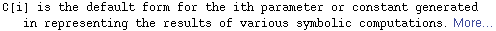 C[i] is the default form for the ith parameter or constant generated in representing the results of various symbolic computations. More…