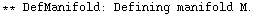 ** DefManifold: Defining manifold M. 